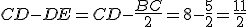 CD-DE=CD-\frac{BC}{2}=8-\frac{5}{2}=\frac{11}{2}