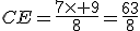 CE=\frac{7\times 9}{8}=\frac{63}{8}