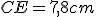 CE=7,8cm