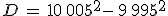 D\,=\,10\,005^2-\,9\,995^2