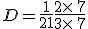 D=\frac{1}{21}+\frac{2\times  \,7}{3\times  \,7}