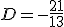 D=-\frac{21}{13}