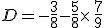 D=-\frac{3}{8}-\frac{5}{8}\times  \,\frac{7}{9}