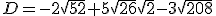 D=-2\sqrt{52}+5\sqrt{26}\sqrt{2}-3\sqrt{208}