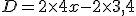 D=2\times   4x-2\times   3,4