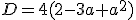 D=4(2-3a+a^2)