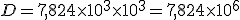 D=7,824\times   10^3\times   10^3=7,824\times   10^6