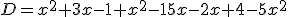 D=x^2+3x-1+x^2-15x-2x+4-5x^2