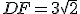 DF=3\sqrt{2}