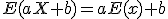 E(aX+b)=aE(x)+b