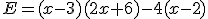 E=(x-3)(2x+6)-4(x-2)