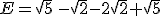 E=\sqrt{5}\,-\sqrt{2}-2\sqrt{2}+\sqrt{5}