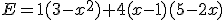 E=1(3-x^2)+4(x-1)(5-2x)