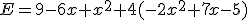 E=9-6x+x^2+4(-2x^2+7x-5)