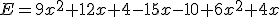 E=9x^2+12x+4-15x-10+6x^2+4x