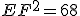 EF^2 = 68