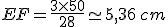 EF=\frac{3\times   50}{28}\simeq 5,36\,cm