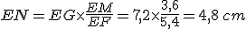 EN=EG\times   \frac{EM}{EF}=7,2\times   \frac{3,6}{5,4}=4,8\,cm