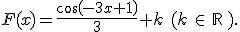 F(x)=\frac{cos(-3x+1)}{3}+k\,\,(k\,\in\,\mathbb{R}\,).