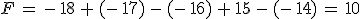 F\,=\,-\,18\,+\,(-\,17)\,-\,(-\,16)\,+\,15\,-\,(-\,14)\,=\,10