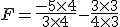 F=\frac{-5\times  4}{3\times  4}-\frac{3\times  3}{4\times  3}