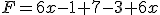 F=6x-1+7-3+6x