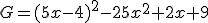 G=(5x-4)^2-25x^2+2x+9