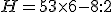 H = 5 + 3 \times   6 - 8 : 2