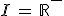 I\,=\,\mathbb{R}^-