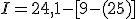 I = 24,1 -[9 - (2 + 5)]