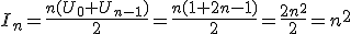 I_n=\frac{n(U_0+U_{n-1})}{2}=\frac{n(1+2n-1)}{2}=\frac{2n^2}{2}=n^2