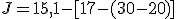 J = 15,1 - [17- (30 - 20)]