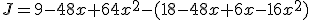 J=9-48x+64x^2-(18-48x+6x-16x^2)