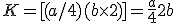 K = [(a / 4) + (b \times   2)]=\frac{a}{4}+2b