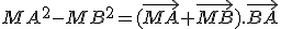 MA^2-MB^2=(\vec{MA}+\vec{MB}).\vec{BA}