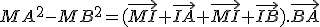 MA^2-MB^2=(\vec{MI}+\vec{IA}+\vec{MI}+\vec{IB}).\vec{BA}