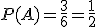 P(A) = \frac{3}{6} = \frac{1}{2}