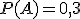 P(A) = 0,3
