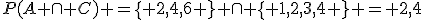 P(A \cap C) =\left \{ 2,4,6 \right \} \cap \left \{ 1,2,3,4 \right \} = {2,4}