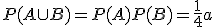 P(A \cup B) = P(A) + P(B) = \frac{1}{4} + a