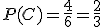 P(C) = \frac{4}{6} = \frac{2}{3}