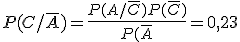 P(C/ \overline{A} ) = \frac{P(A /\overline{C} )P( \overline{C} ) }{P( \overline{A}} = 0,23