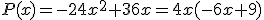 P(x)=-24x^2+36x=4x(-6x+9)