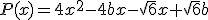 P(x)=4x^2-4bx-\sqrt{6}x+\sqrt{6}b