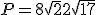 P = 8\sqrt{2} + 2\sqrt{17}