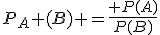 P_A (B) =\frac{ P(A)}{P(B)}