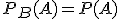 P_B (A) = P(A)