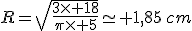 R=\sqrt{\frac{3\times 18}{\pi\times 5}}\simeq 1,85\,cm