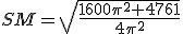 SM=\sqrt{\frac{1600\pi^2+4761}{4\pi^2}}