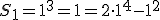 S_1=1^3=1=2\cdot1^4 - 1^2